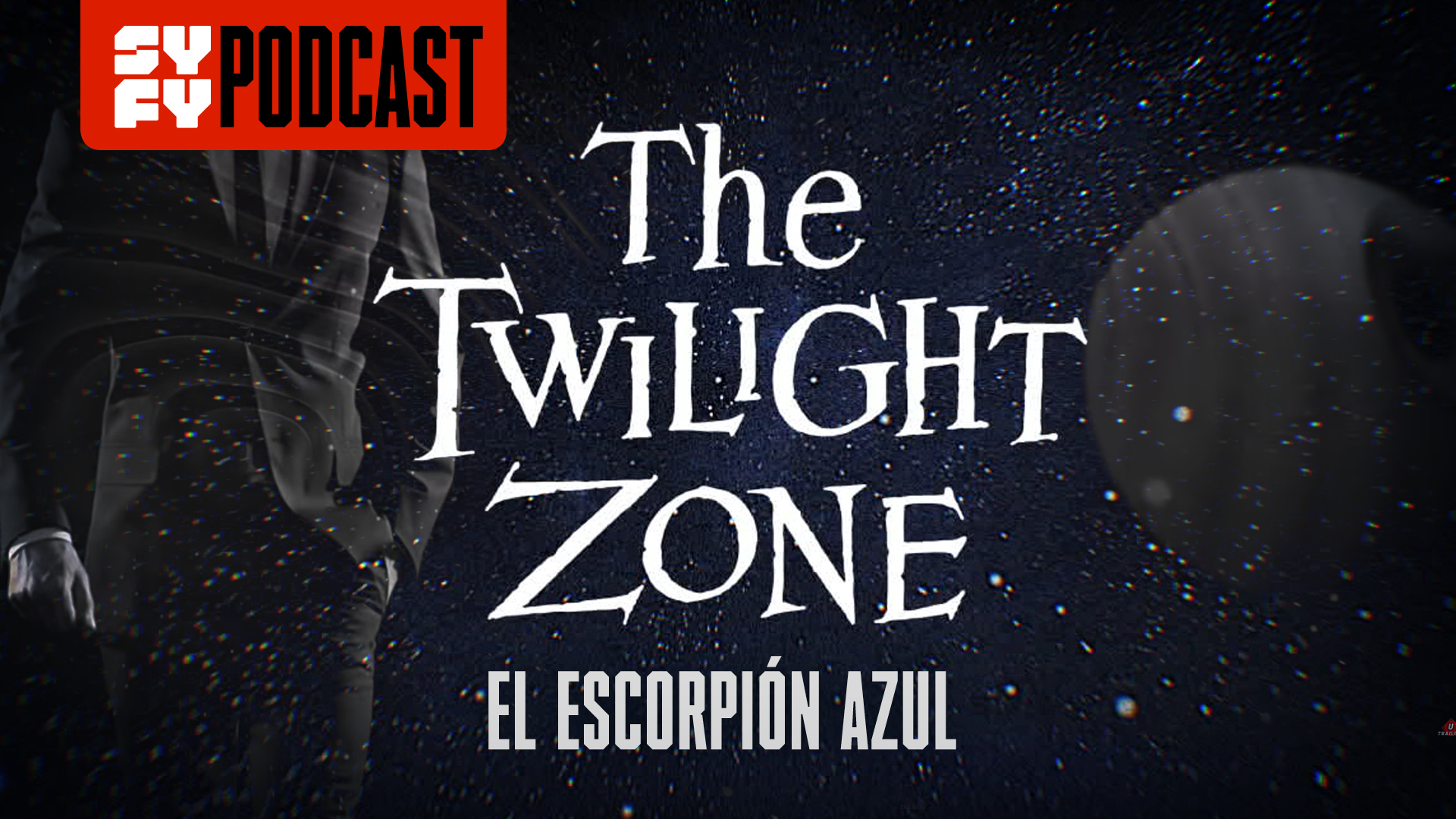 SYFY PODCAST: THE TWILIGHT ZONE – EL ESCORPIÓN AZUL